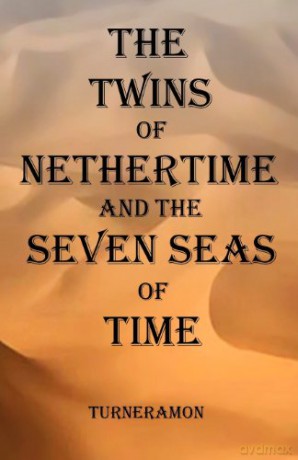 The Twins of Nethertime and the Seven Seas of Time - Richard Turneramon [KSIĄŻKA]