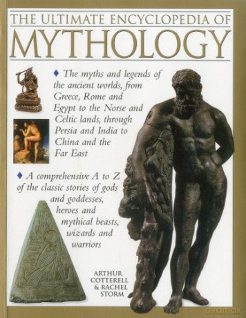 The Ultimate Encyclopedia of Mythology - Arthur Cotterell [KSIĄŻKA]