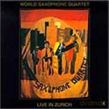 World Saxophone Quartet: Live in Zurich [CD]