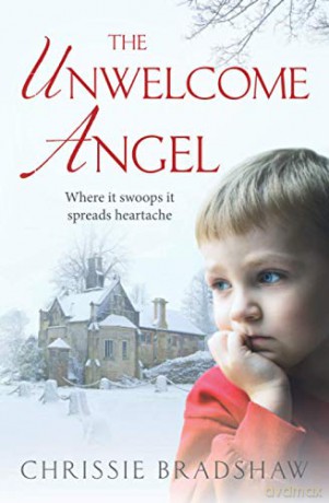 The Unwelcome Angel: An emotionally gripping novella: 1 (Linwood Collery Novella) - Chrissie Bradshaw [KSIĄŻKA]