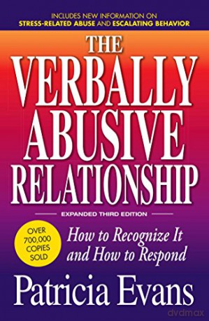The Verbally Abusive Relationship: How to Recognize it and How to Respond - Patricia Evans [KSIĄŻKA]