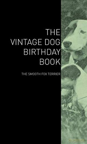 The Vintage Dog Birthday Book - The Smooth Fox Terrier - Various [KSIĄŻKA]
