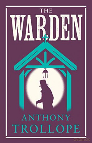 The Warden (Alma Classics Evergreens) - Anthony Trollope [KSIĄŻKA]