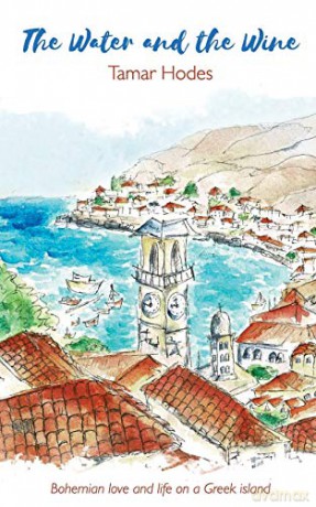 The Water and the Wine: The story of Leonard Cohen and Marianne Ihlen on Hydra, Greece. - Tamar Hodes [KSIĄŻKA]
