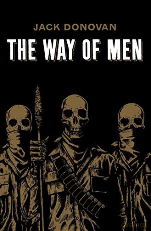 The Way of Men - Jack Donovan [KSIĄŻKA]