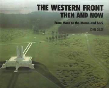 The Western Front: Then and Now - From Mons to the Marne and Back (After the Battle S.) - John Giles [KSIĄŻKA]