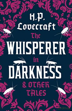 The Whisperer in Darkness and Other Tales (Alma Classics) - H P Lovecraft [KSIĄŻKA]