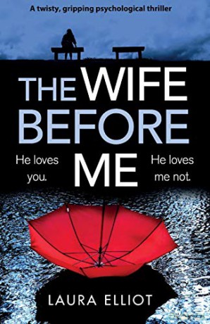 The Wife Before Me: A twisty, gripping psychological thriller - Laura Elliot [KSIĄŻKA]