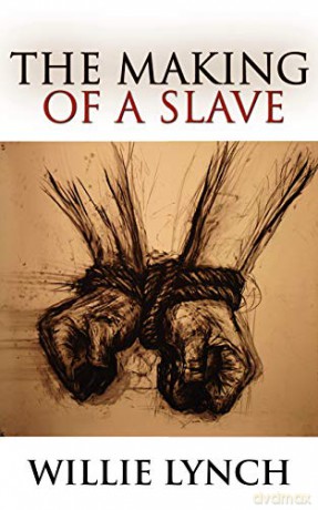 The Willie Lynch Letter and the Making of a Slave - Willie Lynch [KSIĄŻKA]