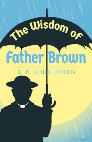 The Wisdom of Father Brown (Arcturus Classics) - G. K. Chesterton [KSIĄŻKA]