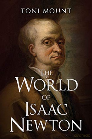 The World of Isaac Newton - Toni Mount [KSIĄŻKA]