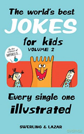 The World's Best Jokes for Kids Volume 2: Every Single One Illustrated - Lisa Swerling [KSIĄŻKA]