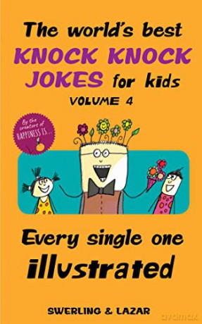 The World's Best Knock Knock Jokes for Kids Volume 4: Every Single One Illustrated - Lisa Swerling [KSIĄŻKA]