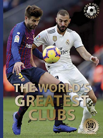 The World's Greatest Clubs (World Soccer Legends) - Illugi Jökulsson [KSIĄŻKA]