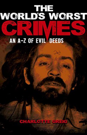 The World's Worst Crimes - Charlotte Greig [KSIĄŻKA]