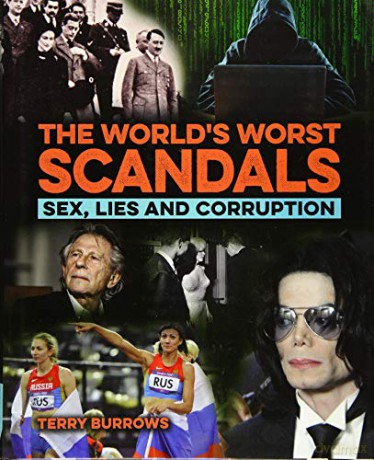 The World's Worst Scandals: Sex, Lies and Corruption - Terry Burrows [KSIĄŻKA]