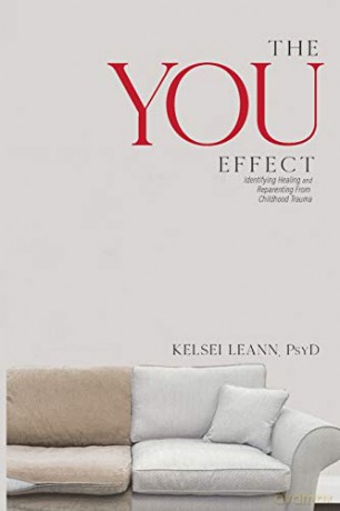 The You Effect: Identifying Healing and Reparenting from Childhood Trauma - Kelsei LeAnn [KSIĄŻKA]