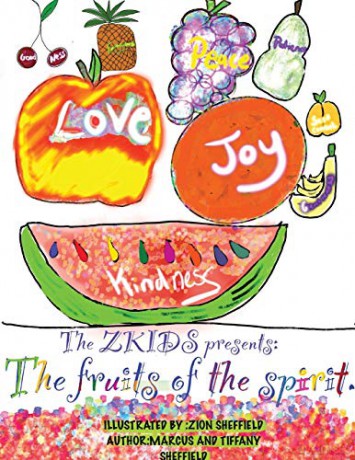 The Zkids presents the fruits of the spirit: The Fruits of the spirit - Marcus D Sheffield [KSIĄŻKA]