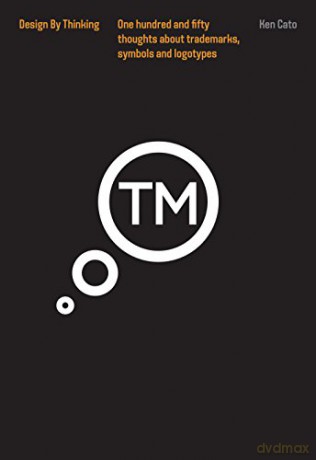 Thinking Trademarks, Symbols and Logotypes: Design by Thinking - Ken Cato [KSIĄŻKA]
