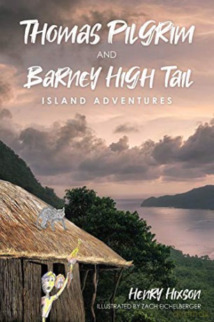Thomas Pilgrim and Barney High Tail: Island Adventures - Henry Hixson [KSIĄŻKA]