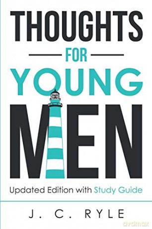 Thoughts for Young Men: Updated Edition with Study Guide (Christian Manliness) - J. C. Ryle [KSIĄŻKA]