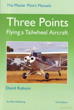 Three Points: Flying a Tailwheel Aircraft (Master Pilot's Manuals S.) - David Robson [KSIĄŻKA]
