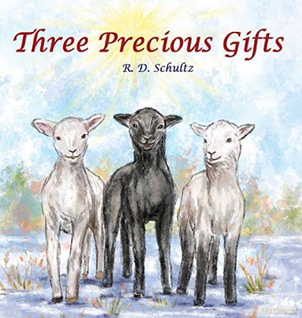 Three Precious Gifts - R. D. Schultz [KSIĄŻKA]