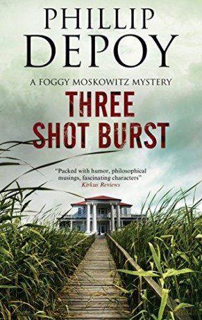 Three Shot Burst: Severn House Publishers: 2 (A Foggy Moskowitz Mystery) - Phillip DePoy [KSIĄŻKA]