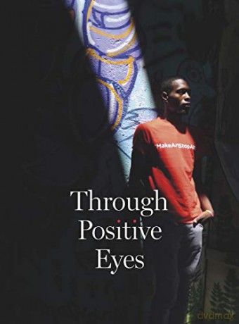 Through Positive Eyes: Photographs and Stories by 130 HIV-positive arts activists - Gideon Mendel [KSIĄŻKA]