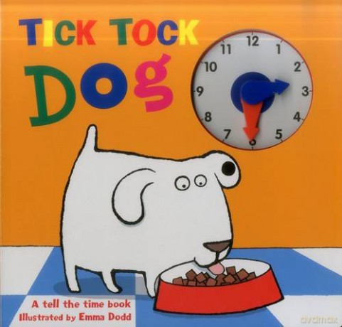 Tick Tock Dog: A Tell the Time Book with a Special Movable Clock! - Emma Dodd [KSIĄŻKA]
