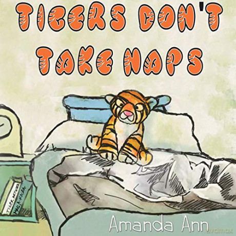 Tigers Don't Take Naps - Amanda Ann [KSIĄŻKA]