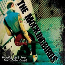 Mockingbirds: Always Late And Not Even Close [CD]