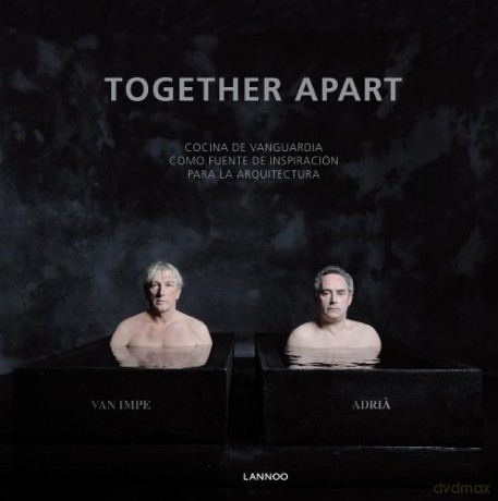 Together Apart (Spanish): Avant-Garde Cuisine as a Source of Inspiration for Architecture - Remei Giralt Simeon [KSIĄŻKA]