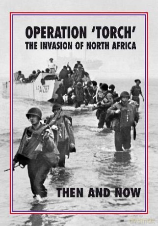 Torch Operation 'Torch' The Invasion of North Africa: Then and Now - Jean Paul Pallud [KSIĄŻKA]