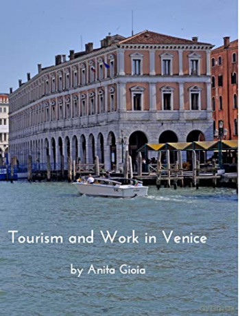 Tourism and Work in Venice - Anita Gioia [KSIĄŻKA]