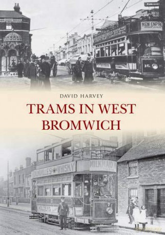 Trams in West Bromwich - David Harvey [KSIĄŻKA]