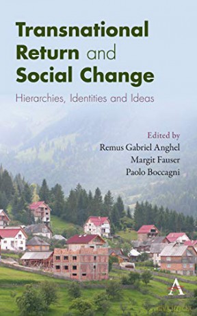 Transnational Return and Social Change: Hierarchies, Identities and Ideas (Key Issues in Modern Sociology) - Remus Gabriel Anghel [KSIĄŻKA]