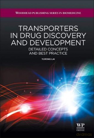 Transporters in Drug Discovery and Development: Detailed Concepts and Best Practice (Woodhead Publishing Series in Biomedicine) - Yurong Lai [KSIĄŻKA]
