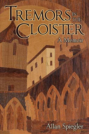 Tremors in the Cloister: A Memoir - Allan Spiegler [KSIĄŻKA]