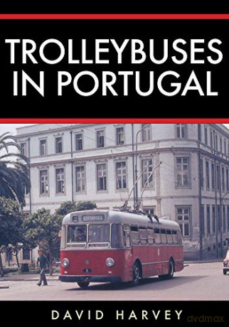 Trolleybuses in Portugal - David Harvey [KSIĄŻKA]