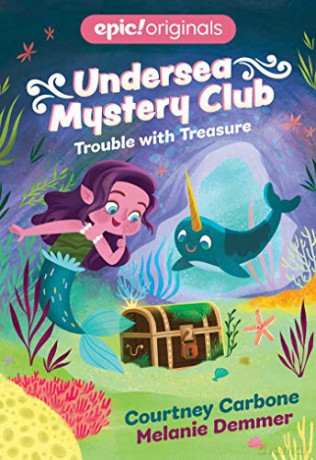 Trouble with Treasure (Undersea Mystery Club Book 2) - Courtney Carbone [KSIĄŻKA]