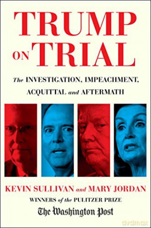 Trump on Trial: The Investigation, Impeachment, Acquittal and Aftermath - Kevin Sullivan [KSIĄŻKA]