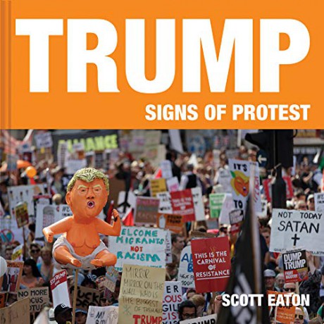 Trump: Signs of Protest - Scott Eaton [KSIĄŻKA]