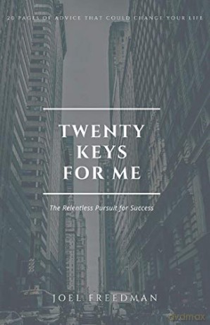 Twenty Keys For Me: The Relentless Pursuit for Success - Joel Freedman [KSIĄŻKA]