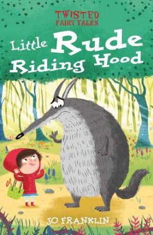 Twisted Fairy Tales: Little Rude Riding Hood - Jo Franklin [KSIĄŻKA]