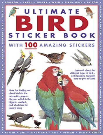 Ultimate Bird Sticker Book: with 100 amazing stickers: Learn All about the Different Types of Bird - With Fantastic Reusable Easy-To-Peel Stickers - Armadillo Books [KSIĄŻKA]