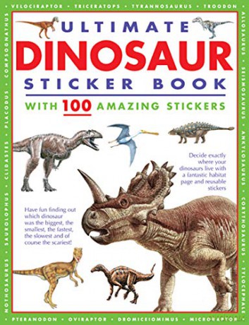 Ultimate Dinosaur Sticker Book: with 100 amazing stickers: Learn All about Dinosaurs - With Fantastic Reusable Easy-To-Peel Stickers - Armadillo Books [KSIĄŻKA]