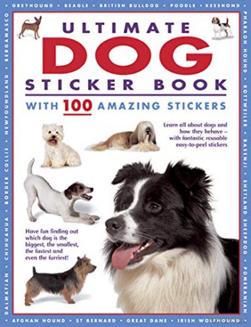 Ultimate Dog Sticker Book: with 100 amazing stickers: Learn All about Dogs and How They Behave - With Fantastic Reusable Easy-To-Peel Stickers - Armadillo Books [KSIĄŻKA]