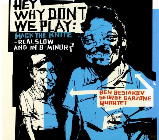 Ben Besiakov, George Garzone Quartet: Hey, Why Don't We Play... [CD]