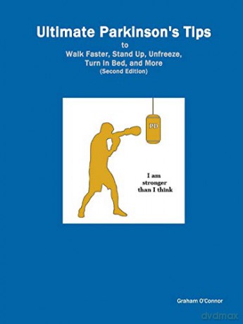 Ultimate Parkinson's Tips to Walk Faster, Stand Up, Unfreeze, Turn in Bed, and More - Graham O'Connor [KSIĄŻKA]